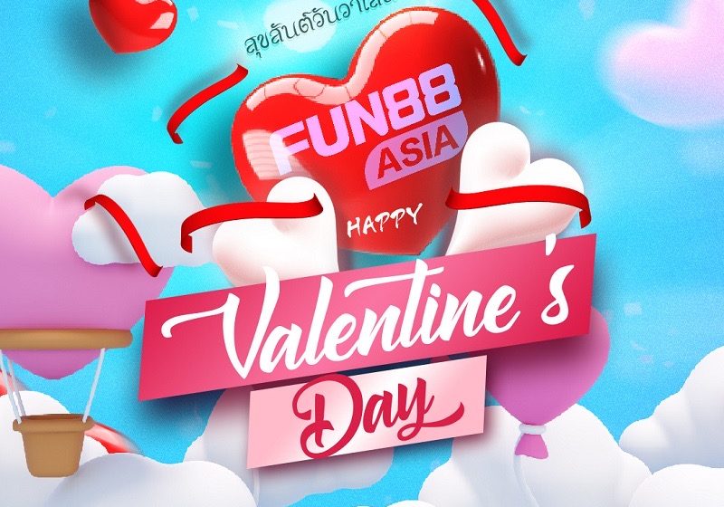  ลุ้นรับของรางวัลในวันแห่งความรักกับ “Happy Valentine’s Day Fun88 Asia”